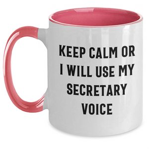 Funny Secretary Gifts from Friends - Keep Calm Or I Will Use My Secretary Voice - Two Tone Coffee Mug for Father's Day
