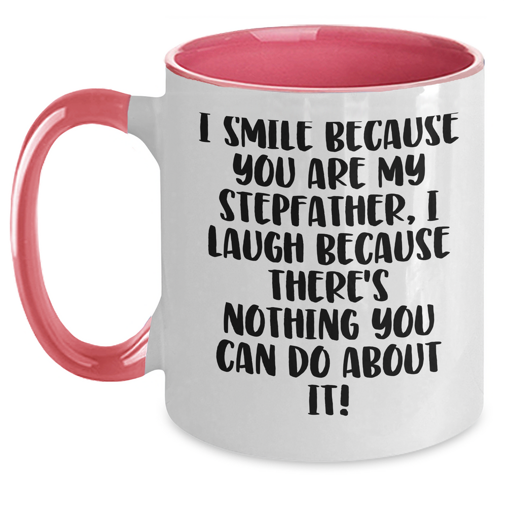 Funny Stepfather Gifts, I Smile Because You Are My Stepfather, Two Tone Coffee Mug for Mother's Day - Main
