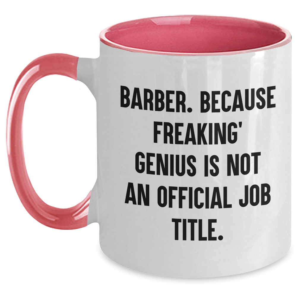 Funny Barber Gifts from Men - 'Barber. Because Freaking' genius Is Not An Official Job Title.' Two Tone Coffee Mug for Father's Day - Main