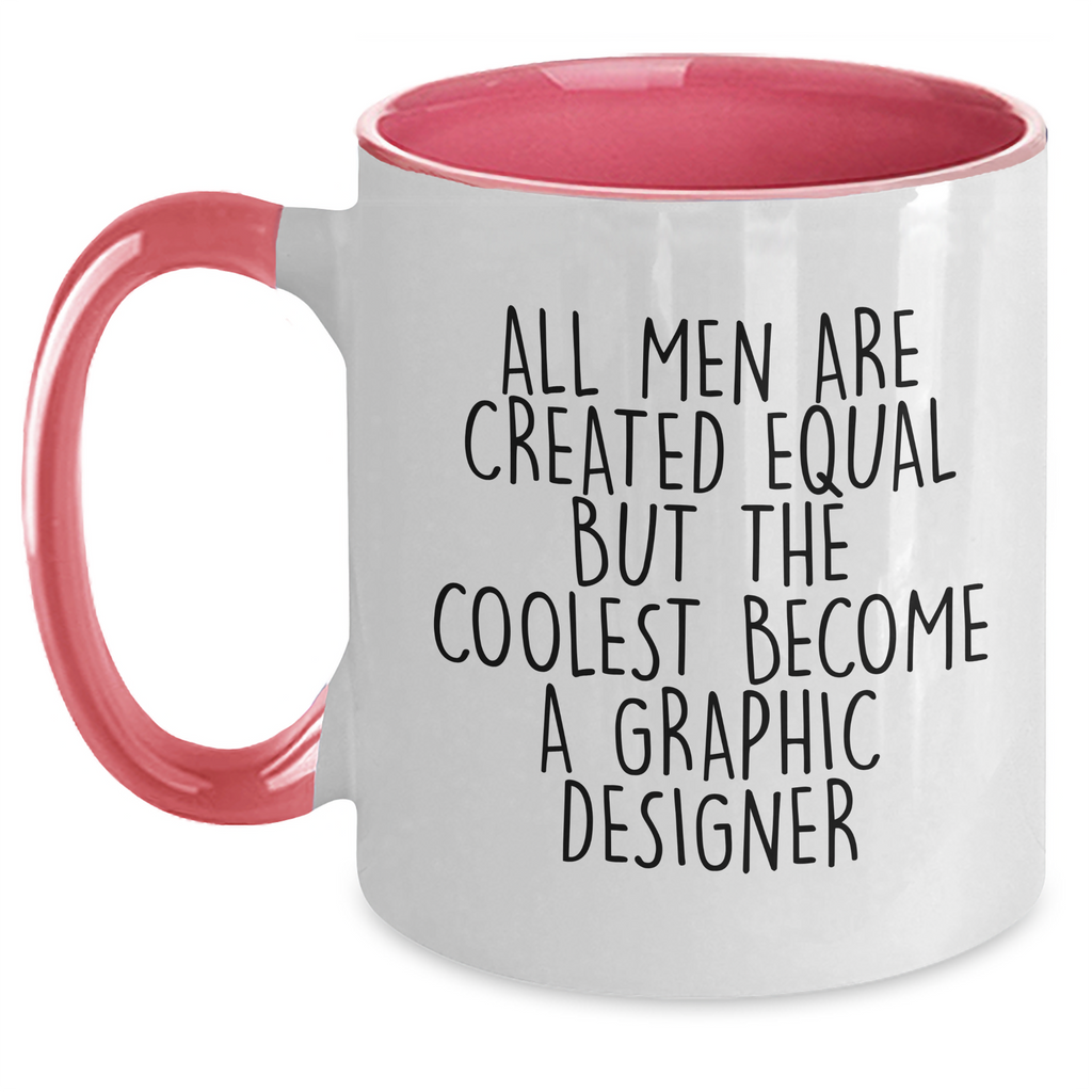 Funny Graphic Designer Gifts for Mother's Day - All Men Are Created Equal But The Coolest Become A Graphic Designer Two Tone Coffee Mug, Gifts from Men, Gifts for Graphic Designer - Main