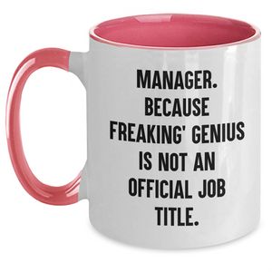 Manager Gifts Funny Two Tone Coffee Mug, 'Manager Because Freaking genius Is Not An Official Job Title' - Gifts from Friends to Manager, Graduation Unique Gifts