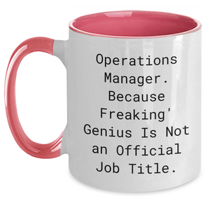 Funny Operations Manager Gifts from Friends - 'Operations Manager. Because Freaking' genius Is Not An Official Job Title.' Two Tone Coffee Mug for Graduation