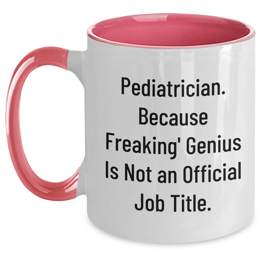 Funny Pediatrician Gifts for Mom - 'Pediatrician. Because Freaking' genius Is Not An Official Job Title.' Two Tone Coffee Mug, Gifts from Mom to Pediatrician - Main