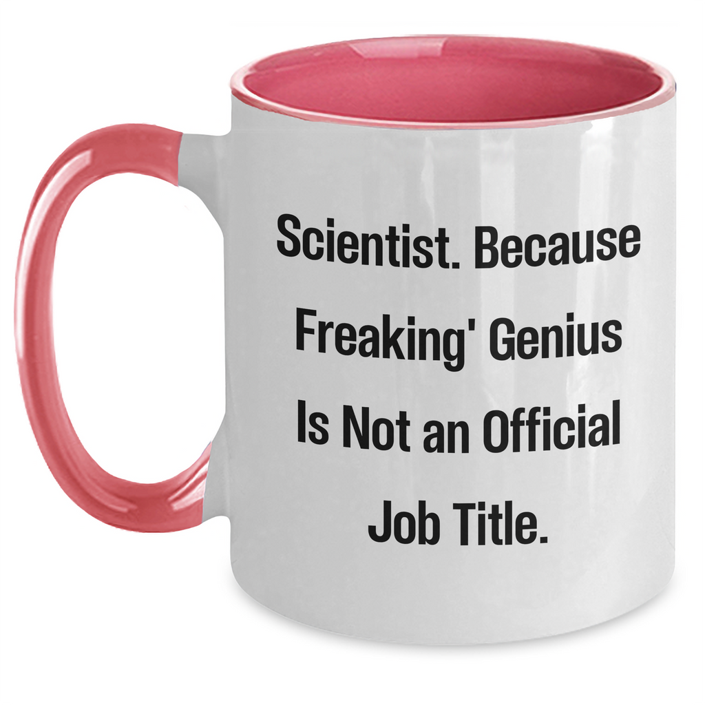 Gifts from Friends, Funny Scientist Mug, 'Scientist Because Freaking' genius Is Not An Official Job Title', Two Tone Coffee Mug for Graduation Gifts for Scientist, Unique Men's Women's Gifts - Main