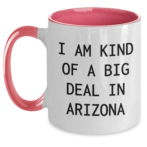 Image of Funny Arizona Gifts for Men or Women, I Am Kind Of A Prime Selection In Arizona Two Tone Coffee Mug for Graduation, Unique Gifts from Family, Friends, or Coworkers - Main