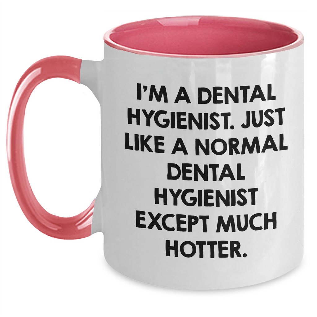 Funny Dental Hygienist Gifts, Two Tone Coffee Mug, Inspirational Quote, Gifts from Women, Mother's Day Unique Gifts for Dental Hygienist - Main