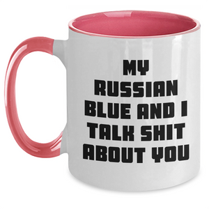 Russian Blue Cat Lovers Funny Coffee Mug Gifts from Family for Mother's Day - 'My Russian Blue And I Talk Shit About You' Quote