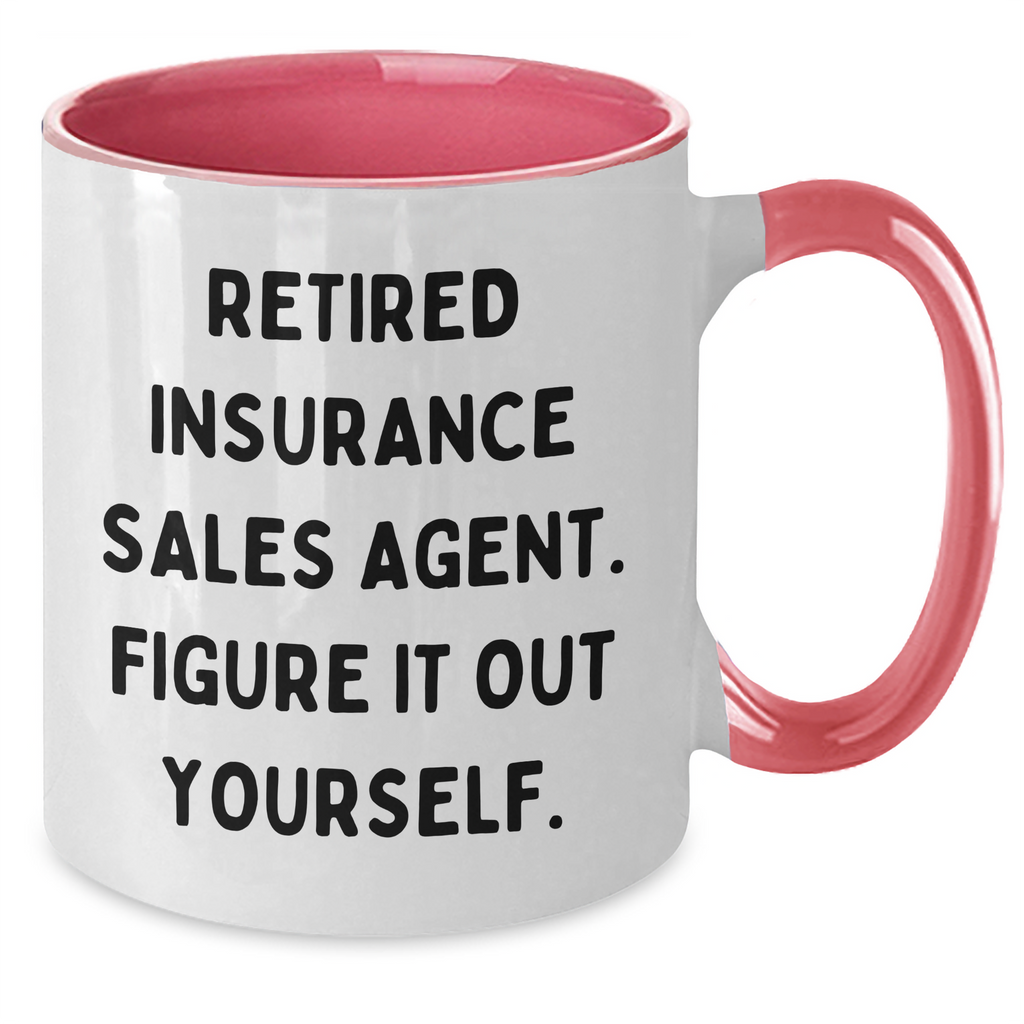 Gifts from Friends, Family, or Coworkers for Insurance Sales Agent Graduation - 'Retired Insurance Sales Agent. Figure It Out Yourself.' Two Tone Coffee Mug - Additional
