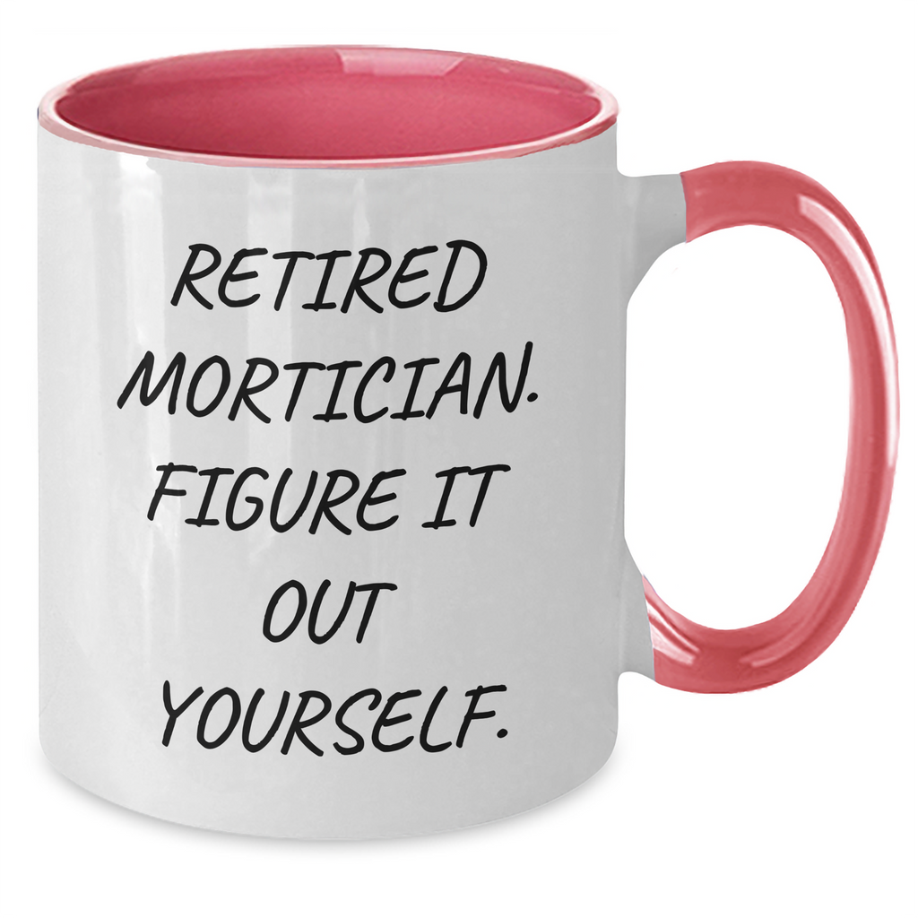 Funny Mortician Gifts, Two Tone Coffee Mug, 'Retired Mortician. Figure It Out Yourself.' Quote, Gifts from Family for Mortician, Father's Day Unique Gifts - Additional