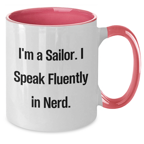 Image of Sailor Gifts - Funny Two Tone Coffee Mug, I'm A Sailor. I Speak Fluently In genius., Dad's Unique Gifts from Men for Father's Day - Additional