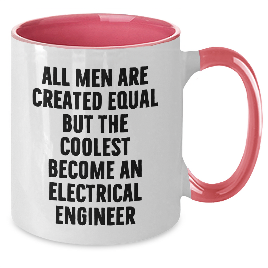 Electrical Engineer Humor Gifts from Men to Electrical Engineer Friends on Mother's Day - Funny Two Tone Coffee Mug - Additional