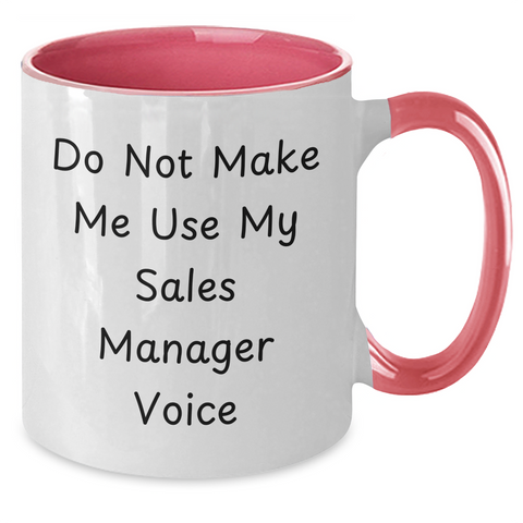 Image of Funny Sales Manager Gifts from Men - Do Not Make Me Use My Sales Manager Voice Two Tone Coffee Mug, Perfect for Sales Manager on Father's Day - Gifts for Sales Manager - Additional