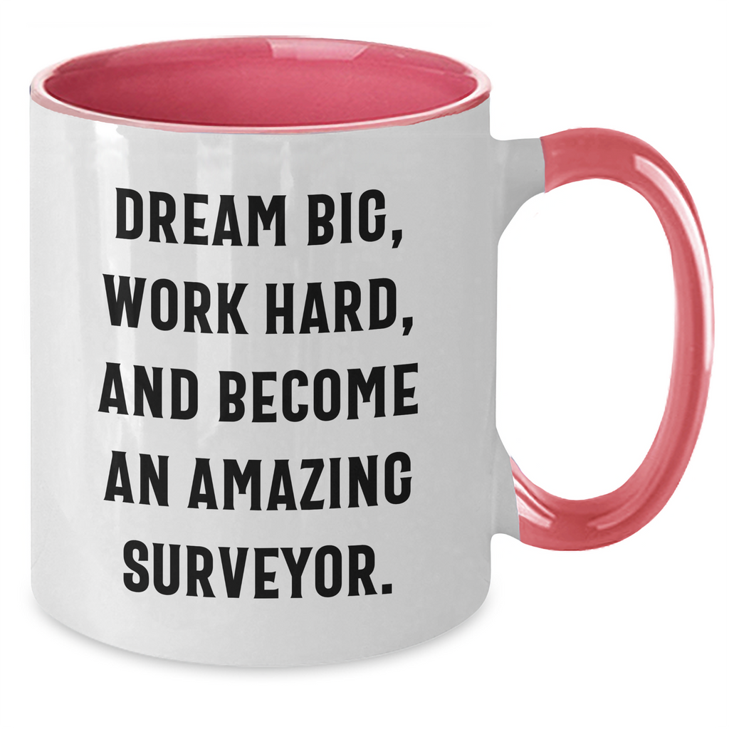 Surveyor Inspirational Gifts from Friends Family - Two Tone Coffee Mug with Quote 'Dream Big, Work Hard, And Become An Amazing Surveyor.' - Graduation Unique Gifts for Men Women - Additional