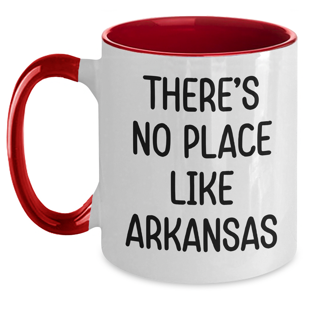 Arkansas Gifts from Friends, Cute Two Tone Coffee Mugs for Graduation, There's No Place Like Arkansas Quote - Main