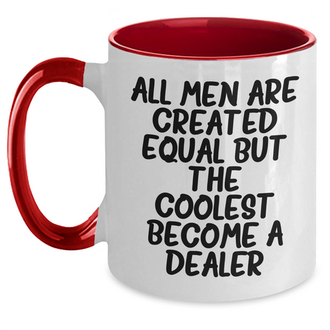 Image of Funny Dealer Gifts from Friends for Men - All Men Are Created Equal But The Coolest Become A Dealer Quote Two Tone Coffee Mug - Main