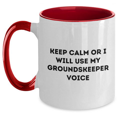 Image of groundskeeper Humor Two Tone Coffee Mugs, Funny Gifts from Men to Women, Keep Calm and Gift for groundskeeper on Mother's Day - Black and White, Red and White, Navy and White, Pink and White - Main