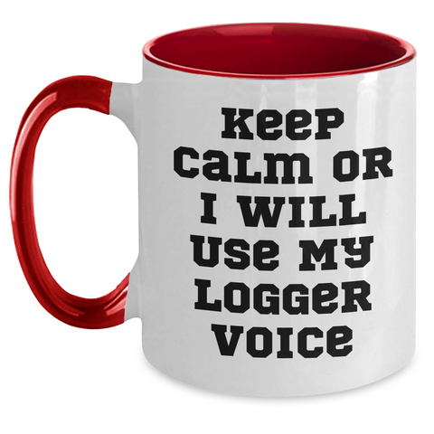 Image of Logger Humor Gifts from Men, Gifts for Logger - Funny Two Tone Coffee Mug, Keep Calm Or I Will Use My Logger Voice, Father's Day Unique Gifts - Main