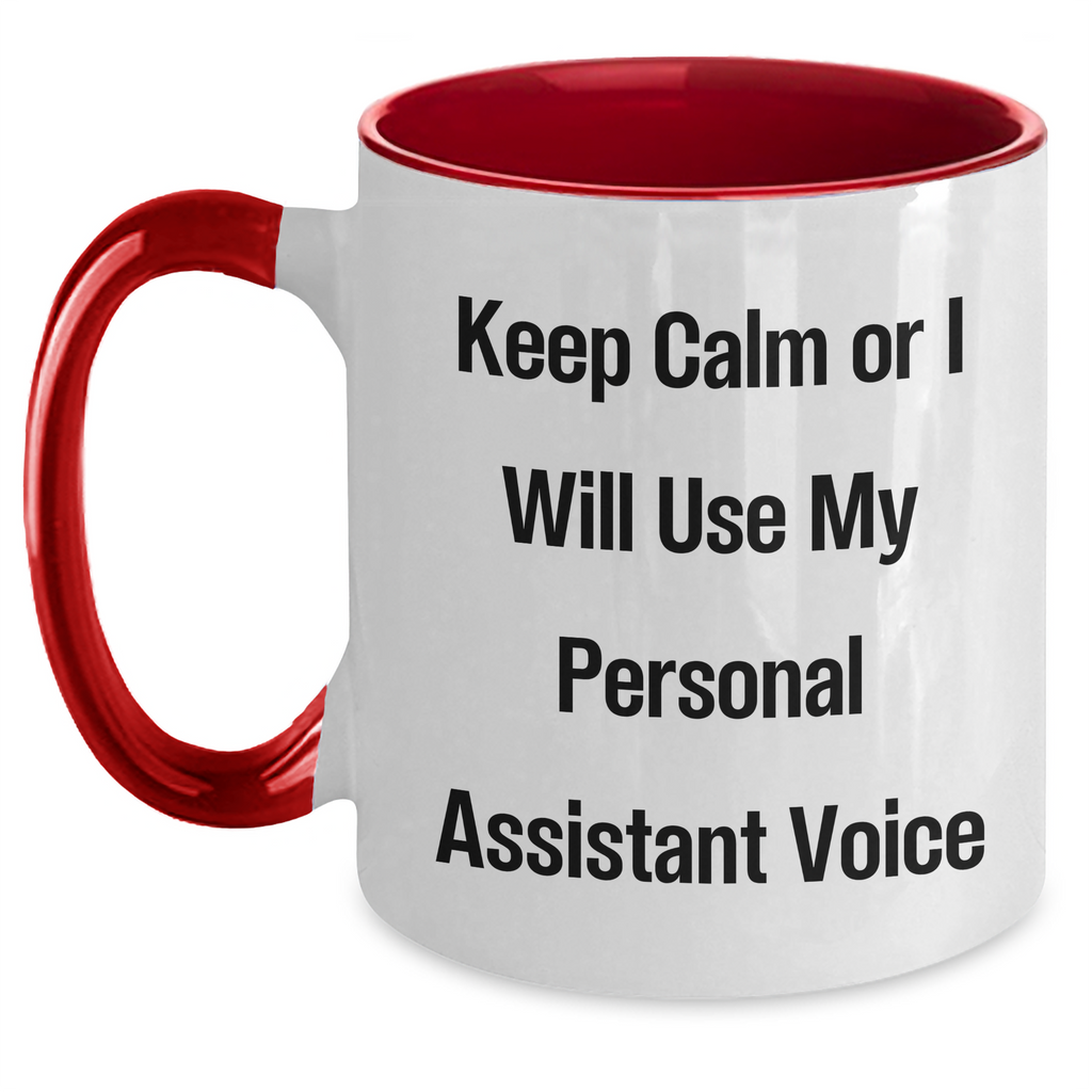 Funny Personal Assistant Gifts, Keep Calm Or I Will Use My Voice Two Tone Coffee Mugs, Gifts from Mom for Mother's Day, for Personal Assistants - Main