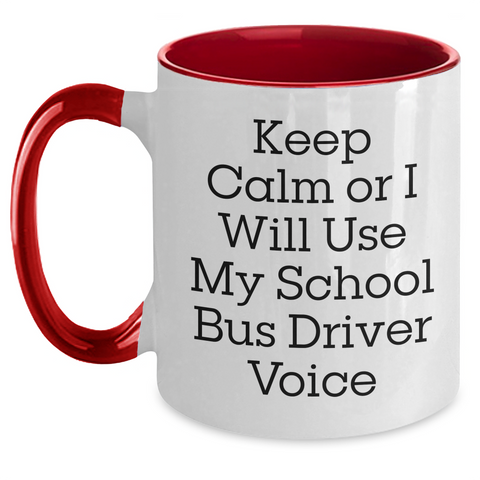 Image of Funny School Bus Driver Gifts from Men, Gifts for School Bus Driver, Keep Calm Two Tone Coffee Mug, Father's Day Unique Gifts, School Bus Driver Humor, School Bus Driver Mugs, School Bus Driver Quote - Main