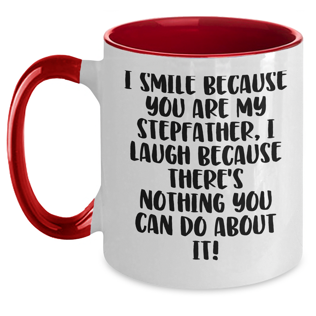 Funny Stepfather Gifts, I Smile Because You Are My Stepfather, Two Tone Coffee Mug for Mother's Day - Main