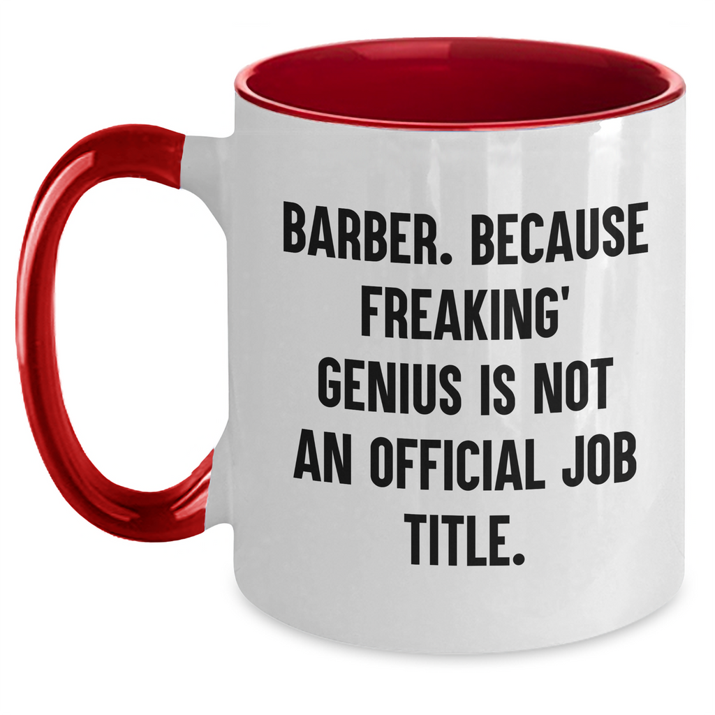 Funny Barber Gifts from Men - 'Barber. Because Freaking' genius Is Not An Official Job Title.' Two Tone Coffee Mug for Father's Day - Main