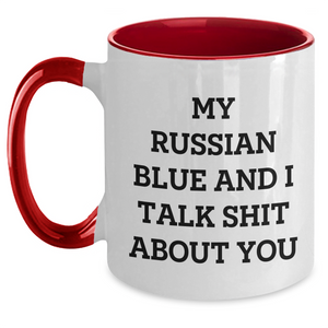 Russian Blue Cat Funny Gifts for Mom from Men - My Russian Blue And I Talk Shit About You Two Tone Coffee Mug