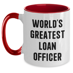 Funny World's Greatest Loan Officer Gifts for Men or Women Graduation Unique Two Tone Coffee Mug, Gifts from Friends or Family