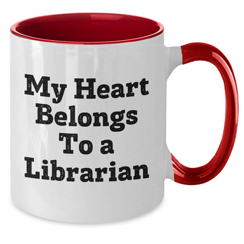 Image of Funny Librarian Gifts for Men, Women, or Friends - My Heart Belongs To A Librarian Two Tone Coffee Mug, Perfect for Father's Day, Gifts from Family, Coworkers, or Students - Additional