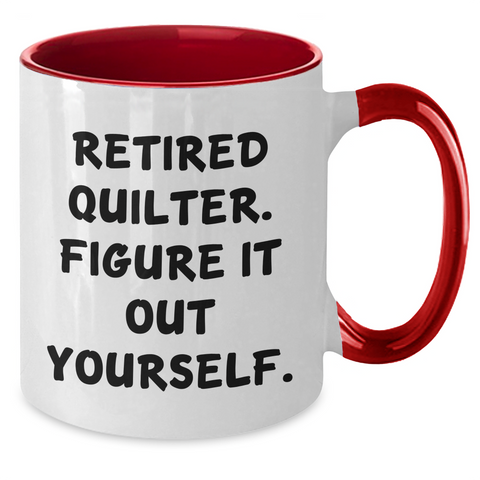 Image of Quilter Gifts from Men, Funny Two Tone Coffee Mugs with 'Retired Quilter. Figure It Out Yourself.' for Quilter, Father's Day Unique Gifts - Additional