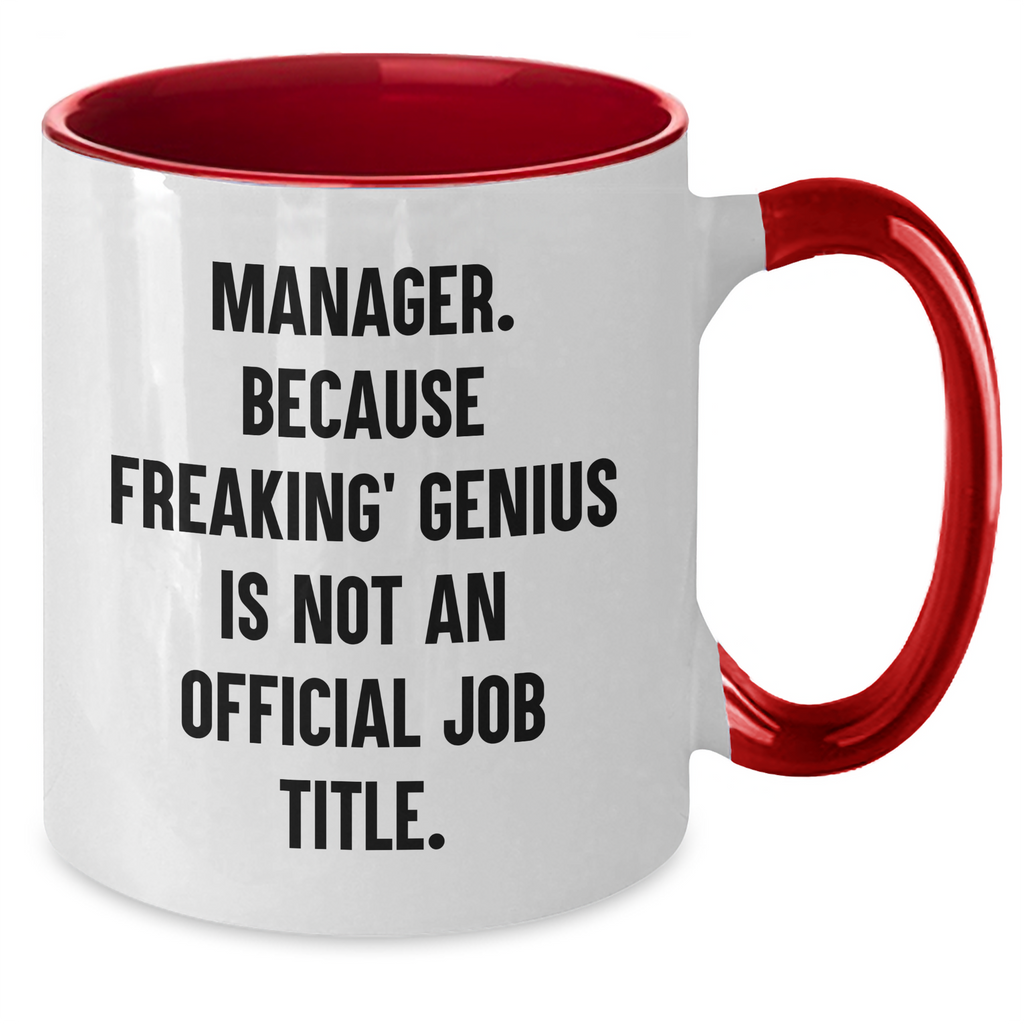 Manager Gifts Funny Two Tone Coffee Mug, 'Manager Because Freaking genius Is Not An Official Job Title' - Gifts from Friends to Manager, Graduation Unique Gifts - Additional