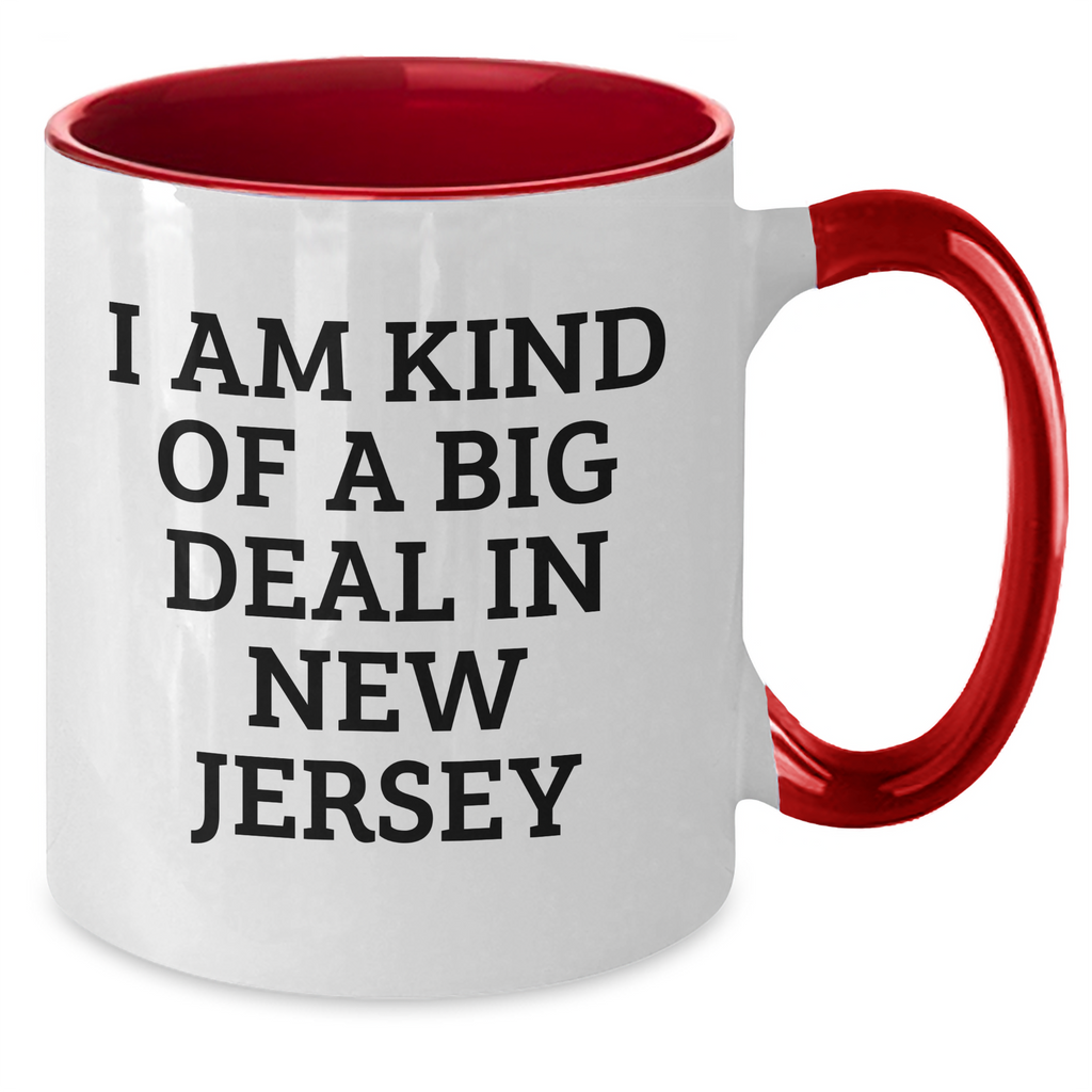 Funny New Jersey Gifts - 'I Am Kind Of A Prime Selection In New Jersey' Two Tone Coffee Mug for Mom's Day from Friends, Coworkers, or Family - Additional