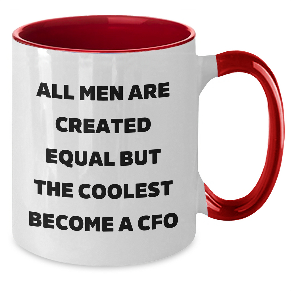 Funny CFO Gifts, Mother's Day Unique Gifts from Men to CFO, Two Tone Coffee Mug with 'All Men Are Created Equal But The Coolest Become A CFO' Quote - Additional