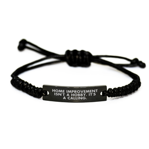 Home Improvement Enthusiasts' Rope Bracelet, 'Home Improvement Isn't A Hobby. It's A Calling.' Quote, Adjustable, Black Color, Gifts from Men, Home Improvement Gifts for Men - Image 1