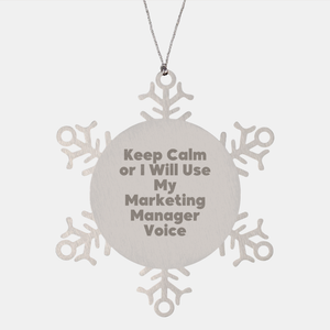 Marketing Manager Gifts, Funny Snowflake Ornament, 'Keep Calm Or I Will Use My Marketing Manager Voice', Gifts from Family to Marketing Manager, Christmas Unique Presents - Image 1