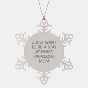 Papillon Dog Mom Gifts: Funny Stay at Home Papillon Mom Snowflake Ornament for Christmas, Papillon Dog Lovers Gifts from Mom to Daughter or Friend - Image 1