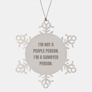 Samoyed Person Christmas Snowflake Ornament Gifts for Friends Family and Coworkers, Funny Quote I'm Not A People Person. I'm A Samoyed Person., Stainless Steel, 3.14 Inches, Christmas Unique Gifts - Image 1