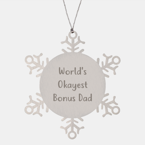 Funny Bonus Dad Gifts from Men for World's Okayest Bonus Dad Snowflake Ornament, Unique Christmas Unique Gift - Image 1