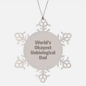 Unbiological Dad Snowflake Ornament, World's Okayest Unbiological Dad, Unique Christmas Unique Gift for Unbiological Dad from Men, Friends, Coworkers, Family, Christmas Unique Ornament - Image 1