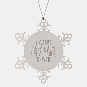 Funny I Can't Keep Calm I'm A Truck Driver Snowflake Ornament Gifts for Truck Driver Friends, Husband, or Sweetheart, Inspirational Christmas Unique Gifts from Truck Driver to Family - Image 1