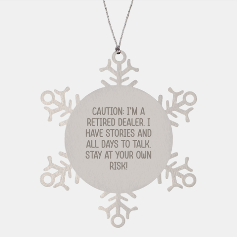 Image of Dealer's Snowflake Ornament Gift for Christmas, Caution: I'm A Retired Dealer, Handcrafted from Premium Stainless Steel, Stay At Your Own Risk! - Image 1