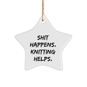 Knitting Gifts for Friends - Funny Christmas Star Ornament with 'Shit Happens. Knitting Helps.' Quote, Gifts from Women to Family - Image 1