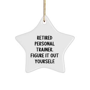 Personal Trainer Star Ornament Gifts from Men for Christmas Decorations with Funny Quote - 'Retired Personal Trainer. Figure It Out Yourself.' - Star Ornament for Women, Friends, Coworkers, Family - Image 1
