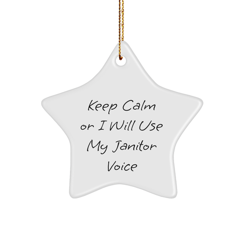Image of Funny Janitor Quote Star Ornament Gifts from Men, Gifts for Janitors, Keep Calm or I'll Use My Janitor Voice, Christmas Unique Janitor Gifts, Star Shaped MDF Ornaments - Image 1