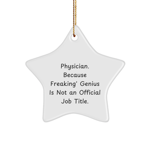 Funny Physician Star Ornament Gifts from Men to Women Coworkers for Christmas with Quote 'Because Freaking genius Is Not An Official Job Title.' - Image 1