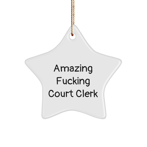 Funny Court Clerk Quote Star Ornament, Gifts for Court Clerk, Christmas Unique Gifts from Friends, Unique Court Clerk Star Ornament, Amazing F--king Court Clerk Star Ornament - Image 1