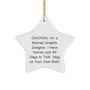 Funny Graphic Designer Gifts from Friends - Caution: I'm A Retired Graphic Designer... - Star Ornament for Christmas - Image 1