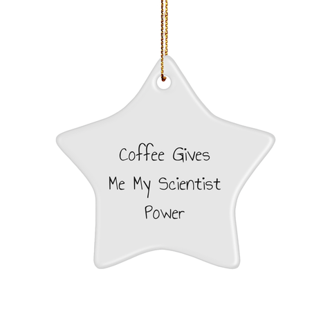 Image of Funny Scientist Gifts: 'Coffee Gives Me My Scientist Power' Star Ornament, Gifts from Friends for Women, Men, Coworkers, Family, Scientist Christmas Decorations - Image 1