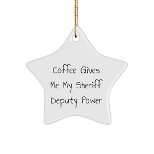 Funny Sheriff Deputy Gifts from Friends for Christmas - Coffee Gives Me My Power Star Ornament - Image 1