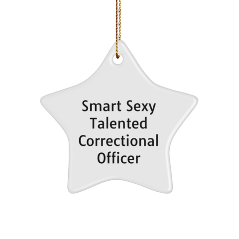 Image of Smart Sexy Talented Correctional Officer Gifts - Star Ornament for Christmas, 'Correctional Officers Rock' Quote, Gifts from Friends and Family - Image 1