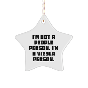 Vizsla Dog Lover's Christmas Unique Gift, Star Ornament for the Vizsla Dog Fan, Funny Quote 'I'm Not A People Person. I'm A Vizsla Person.', Unique Gifts for Her - Image 1